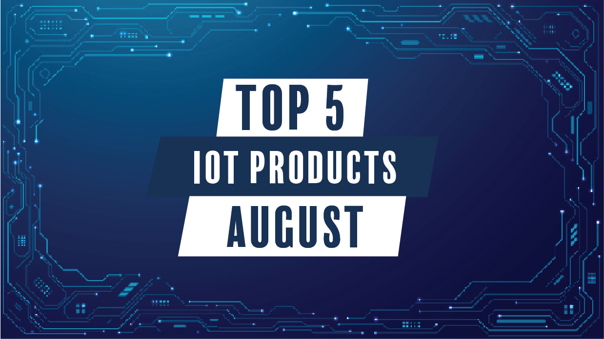 Electronic Specifier walks through the top 5 IoT products released this August 2025