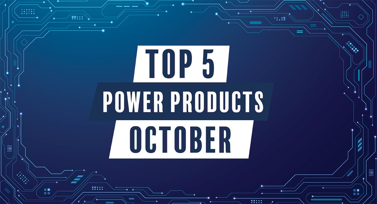 Top 5 power products October 2025