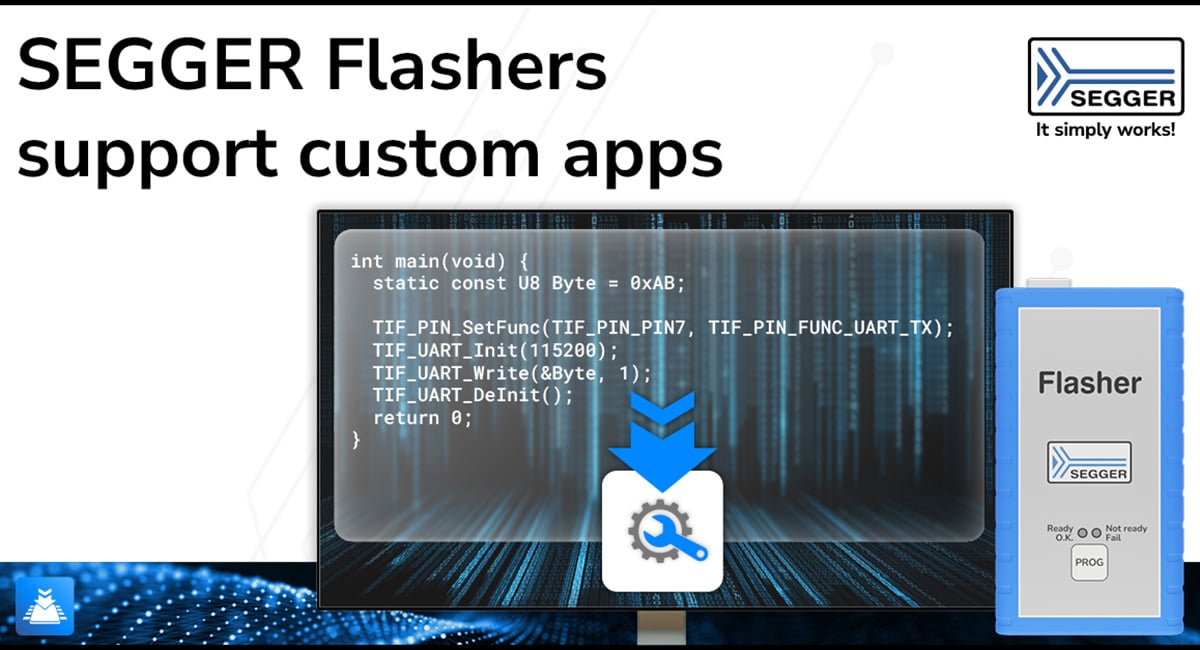 Powerful new capability for SEGGER’s entire line of Flasher ISPs