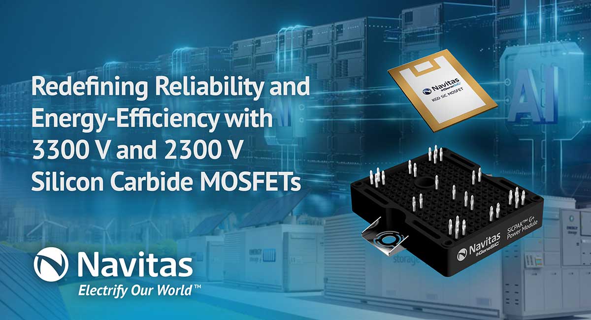 Navitas expands SiC line-up with new 3300V and 2300V MOSFETS aimed at AI power and grid infrastructure