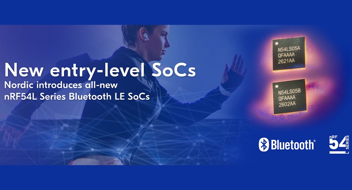 Nordic Semiconductor expands nRF54L Series with Bluetooth