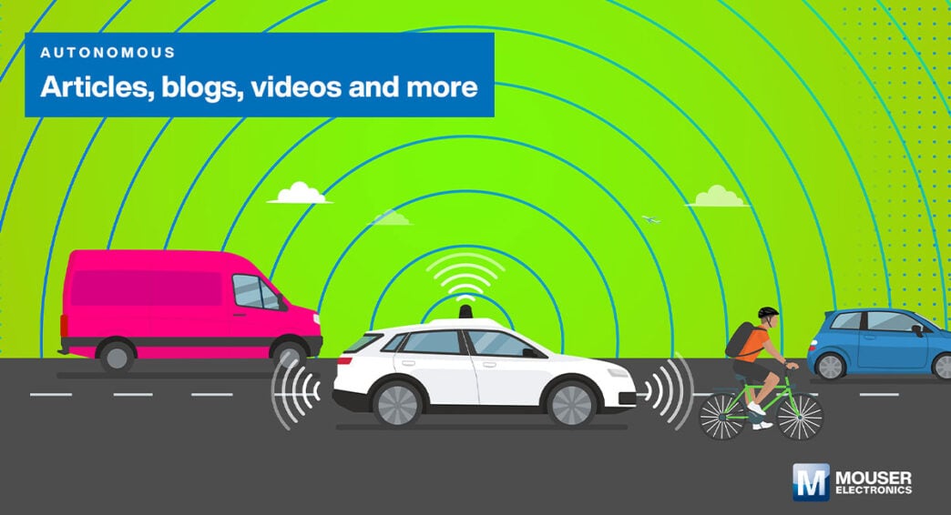 Mouser's autonomous vehicle online resource centre addresses deployment challenges