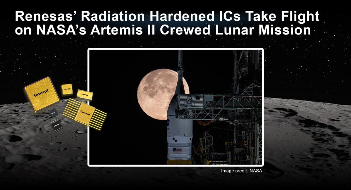 Renesas’ radiation hardened ICs take flight on NASA’s Artemis II