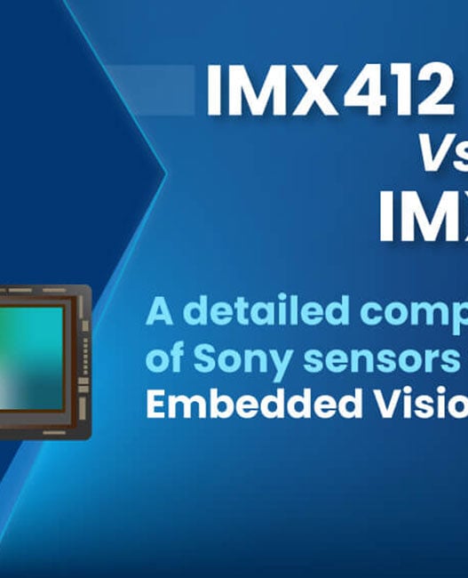 A detailed comparison of Sony sensors for Embedded Vision Solutions