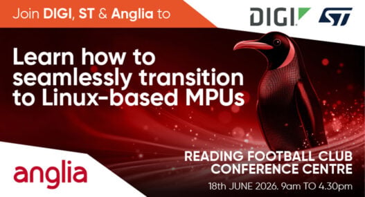 Digi, ST & Anglia to stage workshop on seamless transition to Linux-based MPUs