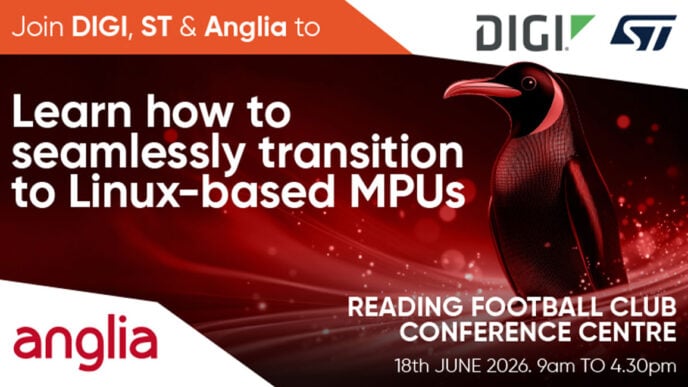 Digi, ST & Anglia to stage workshop on seamless transition to Linux-based MPUs