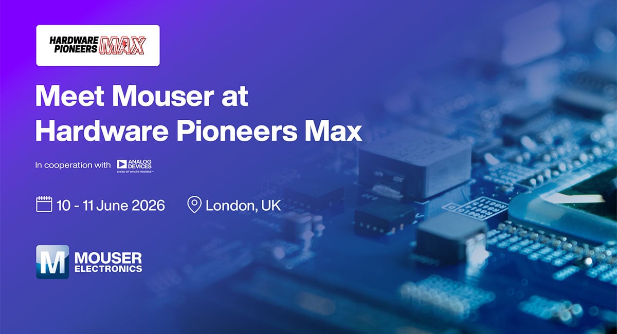 Mouser Electronics to showcase next-generation electronics and IoT at Hardware Pioneers Max 2026