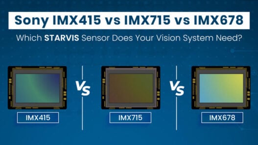 Sony IMX678 vs IMX715 vs IMX415: which Sony STARVIS sensor does your vision system need?