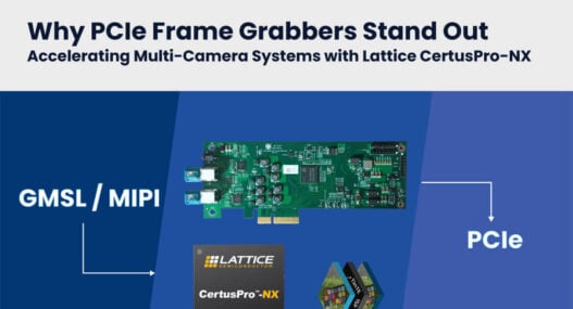 Why PCIe frame grabbers stand out: Accelerating multi-camera systems with Lattice CertusPro-NX