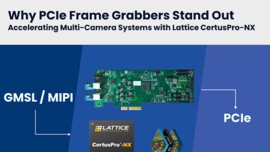 Why PCIe frame grabbers stand out: Accelerating multi-camera systems with Lattice CertusPro-NX