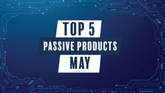 Top 5 passive products May 2026