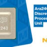 Mouser shipping Ara240 Discrete NPU for AI, Edge, and robotics