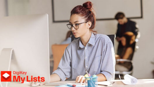 DigiKey’s My Lists tool simplifies parts management and quoting